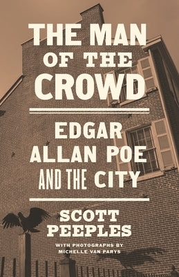 The Man of the Crowd: Edgar Allan Poe and the City by Van Parys, Michelle