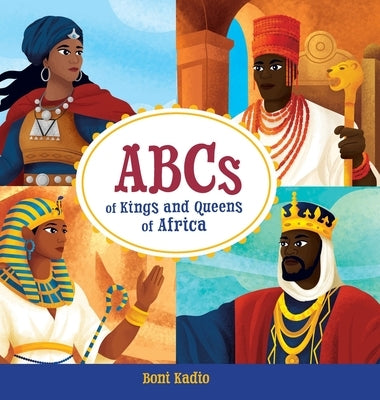 ABCs of Kings and Queens of Africa by Kadio, Boni