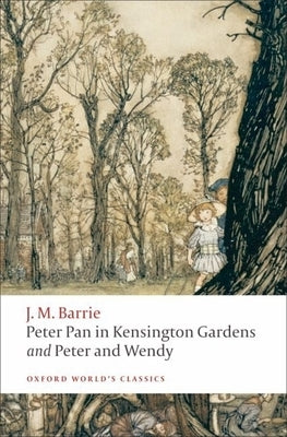 Peter Pan in Kensington Gardens and Peter and Wendy by Barrie, J. M.