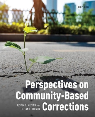 Perspectives on Community-Based Corrections by Medina, Justin C.