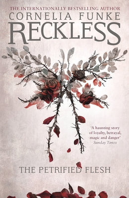 Reckless I: The Petrified Flesh by Funke, Cornelia