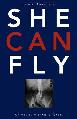 She Can Fly: A Domestic Violence Survival Story by Gabel, Michael G.