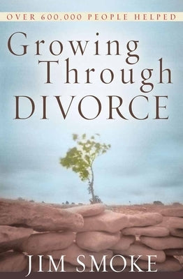 Growing Through Divorce by Smoke, Jim