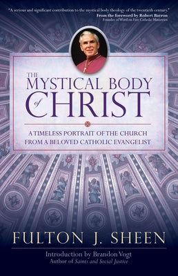 The Mystical Body of Christ by Sheen, Fulton J.