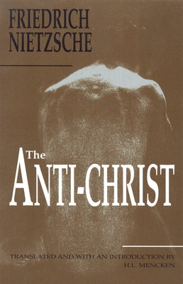 The Anti-Christ by Nietzsche, Friedrich