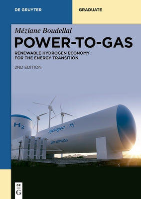 Power-To-Gas: Renewable Hydrogen Economy for the Energy Transition by Boudellal, M&#195;&#169;ziane