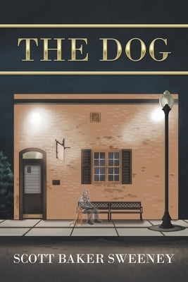 The Dog by Sweeney, Scott Baker