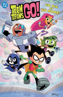 Teen Titans Go! Go Big or Go Home! by Fisch, Sholly