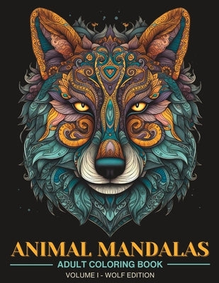 Animal Mandalas: Adult Coloring Book for Stress Relief and Relaxation by Sosica, Lena