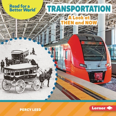 Transportation: A Look at Then and Now by Leed, Percy