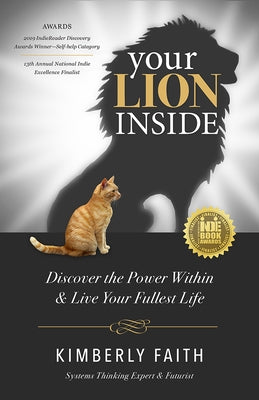 Your Lion Inside: Discover the Power Within and Live Your Fullest Life by Faith, Kimberly