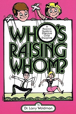 Who's Raising Whom? by Waldman, Larry