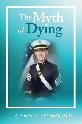 The Myth of Dying by McCarthy, Linda M.
