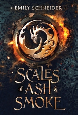 Scales of Ash & Smoke by Schneider, Emily