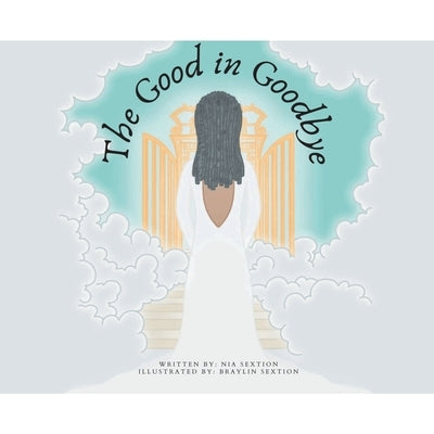 The Good in Goodbye by Sextion, Nia