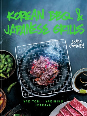 Korean BBQ & Japanese Grills: Yakitori, Yakiniku, Izakaya by Cramby, Jonas