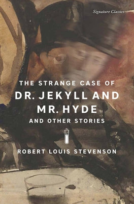 The Strange Case of Dr. Jekyll and Mr. Hyde and Other Stories by Stevenson, Robert Louis