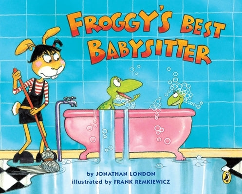 Froggy's Best Babysitter by London, Jonathan