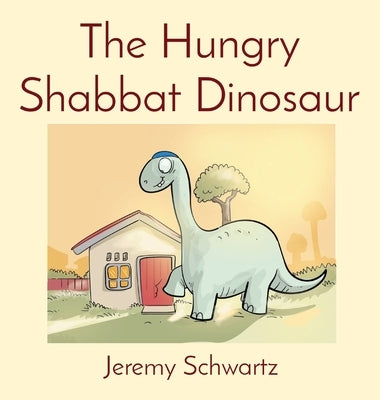 The Hungry Shabbat Dinosaur by Schwartz, Jeremy