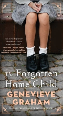 The Forgotten Home Child by Graham, Genevieve