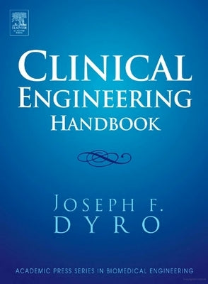 Clinical Engineering Handbook by Dyro, Joseph