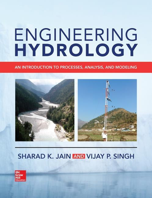 Engineering Hydrology: An Introduction to Processes, Analysis, and Modeling by Jain, Sharad K.