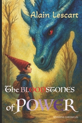 The Bloodstones of Power: The Norwesis Chronicles by Lescart, Alain