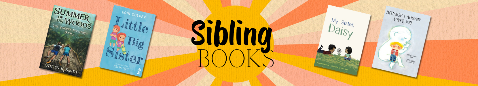 Fiction and nonfiction titles focused on sisterhood, brotherhood, and family ties